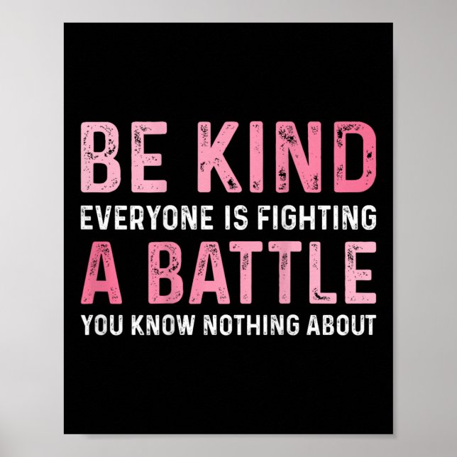 Be Kind Everyone Is Fighting A Battle Positive Cut Poster (Front)
