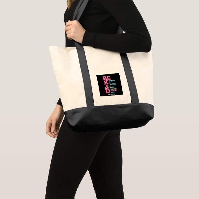 Be Kind Everyone Is Fighting a Battle Postivity Tote Bag (Front (Product))
