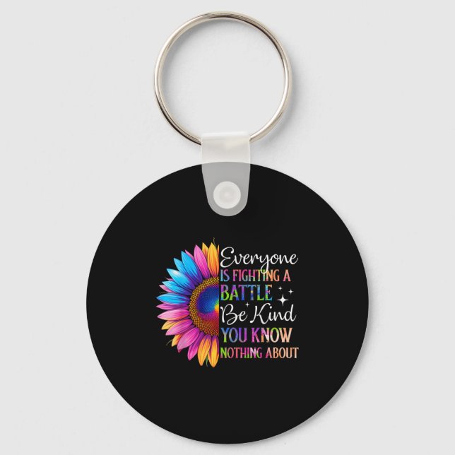 Be Kind Everyone Is Fighting A Battle You Know Not Key Ring (Front)