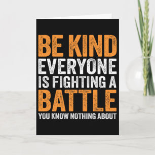 Be Kind Everyone Is Fighting A Ttle You Know Nothi Card