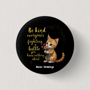 Be Kind Everyone Is Fighting Battle You Don't Know 3 Cm Round Badge