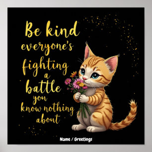 Be Kind Everyone Is Fighting Battle You Don't Know Poster