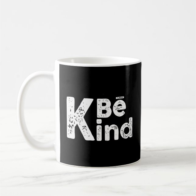 Be Kind Everyone You Meet Is Fighting A Battle Coffee Mug (Left)