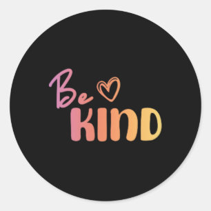 Be Kind Everyone You Meet Is Fighting A Battle Pos Classic Round Sticker
