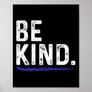 Be Kind Everyone You Meet Is Fighting A Battle Pos Poster