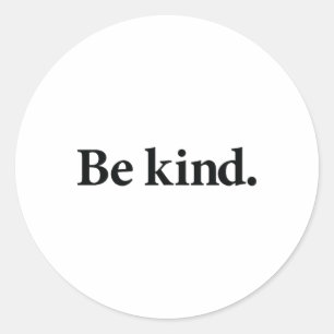 Be Kind Everyone You Meet Is Fighting A Ttle Posit Classic Round Sticker