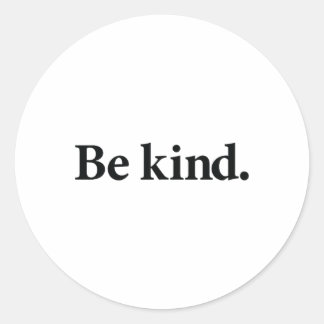 Be Kind Everyone You Meet Is Fighting A Ttle Posit Classic Round Sticker
