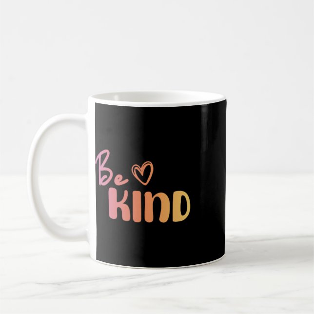 Be Kind Everyone You Meet Is Fighting A Ttle Posit Coffee Mug (Left)