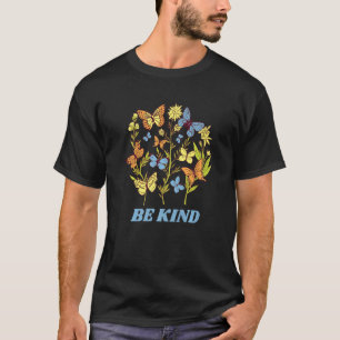 Be Kind Flower Floral Plants Mental Health Positiv T-Shirt
