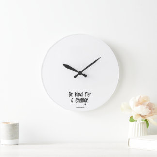 Be Kind For A Change Wall Clock