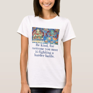 Be Kind For Everyone You Meet - Compassion Quote T-Shirt
