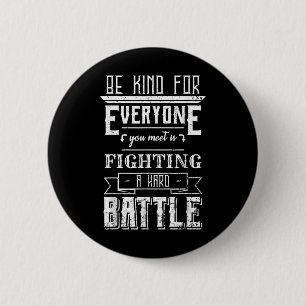 Be Kind For Everyone You Meet Shirt Suicide Awaren 6 Cm Round Badge