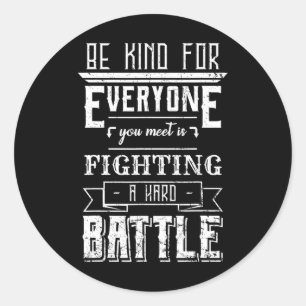 Be Kind For Everyone You Meet Suicide Awareness Gi Classic Round Sticker