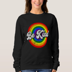 Be Kind  Gay Pride Rainbow Lgbt Gay Pride Month Sweatshirt