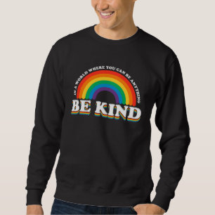Be Kind Gay Pride Rainbow Lgtb Sweatshirt