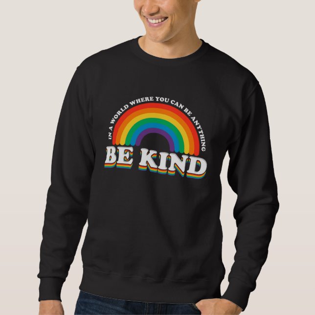 Be Kind Gay Pride Rainbow Lgtb Sweatshirt (Front)