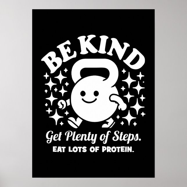 Be Kind, Get Steps, Eat Protein, Funny Gym Workout Poster (Front)