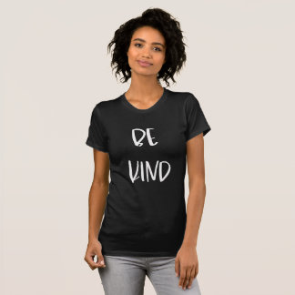 { Be Kind } Girls Empowerment Shirt Adult Size
