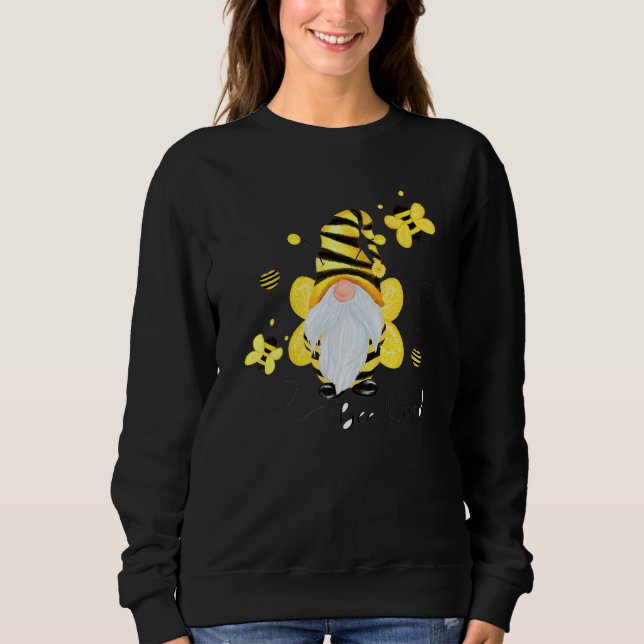 Be Kind Gnome And Bee Hippy Gnome 1 Sweatshirt (Front)