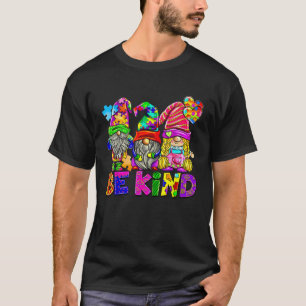 Be Kind Gnome Autism Awareness Month Autistic Jigs T-Shirt