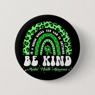 Be Kind Green Ribbon Leopard Rainbow Mental Health 6 Cm Round Badge