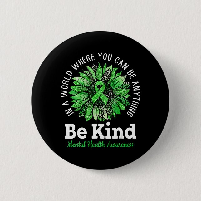 Be Kind Green Ribbon Sunflower Mental Health Aware 6 Cm Round Badge (Front)
