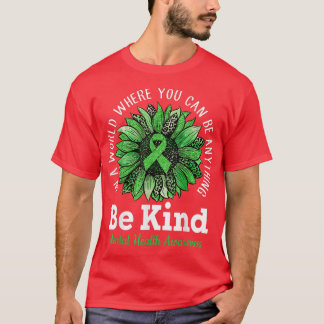 Be Kind Green Ribbon Sunflower Mental Health Aware T-Shirt