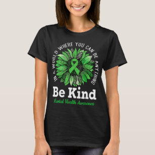 Be Kind Green Ribbon Sunflower Mental Health Aware T-Shirt