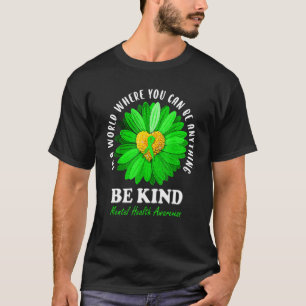 Be Kind Green Ribbon Sunflower Mental Health Aware T-Shirt