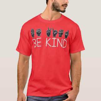 Be Kind Hand Sign Language Teachers Melanin Interp T-Shirt