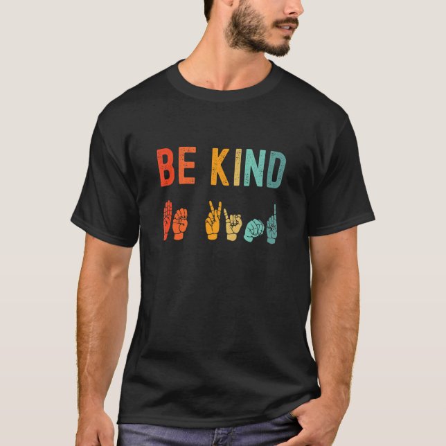 Be Kind Hand Signal Sign Language Unity Day Anti B T-Shirt (Front)