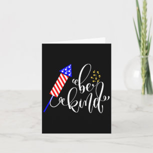 Be Kind Happy 4Th Of July Independence Day USA Card