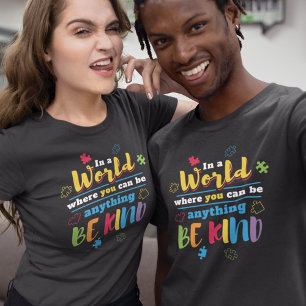 Be Kind In A World Autism Mum Awareness T-Shirt