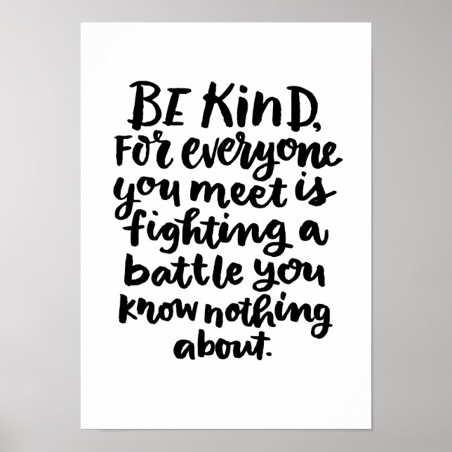 Be Kind Inspirational Art Quote in Black and White Poster (Front)