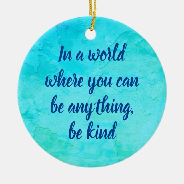 Be kind inspirational quote blue green ceramic ornament (Front)