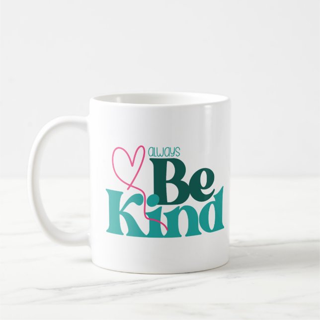 Be Kind Inspirational Quote Coffee Mug (Left)