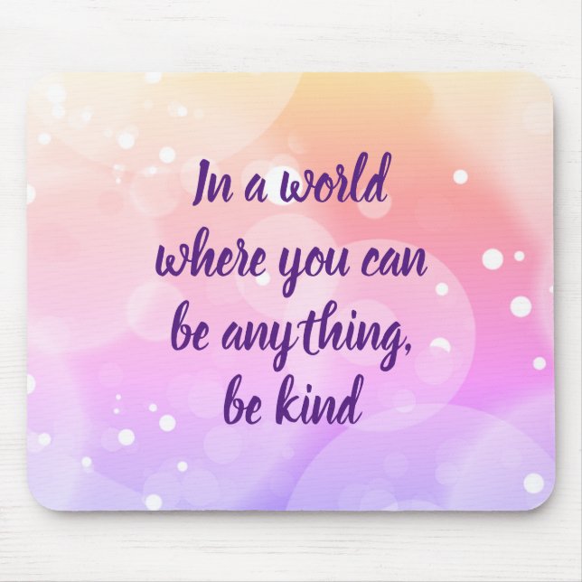 Be kind inspirational quote mouse pad (Front)