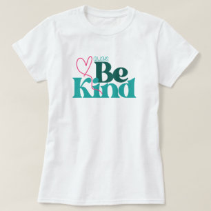 Be Kind Inspirational Quote T-Shirt