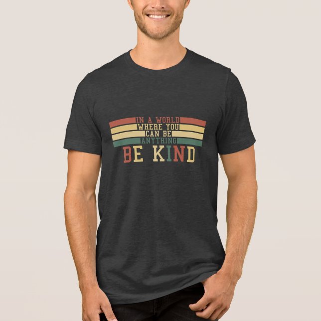 Be Kind Inspirational Retro Design for Positivity Tri-Blend Shirt (Front)