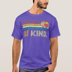 Be Kind Inspirational Retro Vintage Quote Autism A T-Shirt