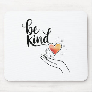 Be Kind Insrational Quote Sitive Motivational  Mouse Pad