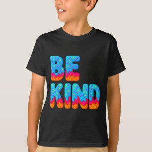 Be Kind Insrational Sitive Ice Cream Drip Motivati T-Shirt