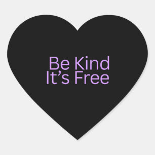 Be Kind It’s Free Love Heart Stickers Kindness