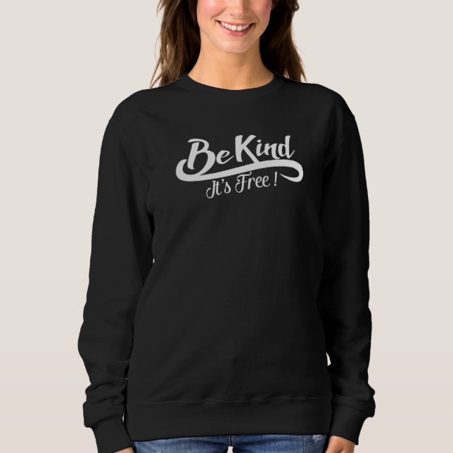 Be kind it's free Premium Sweatshirt (Front)