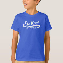 Be kind it's free