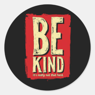 Be Kind It's Really Not That Hard Mental Health Classic Round Sticker