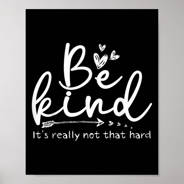 Be Kind Its Really Not That Hard Motivational Insp Poster (Front)