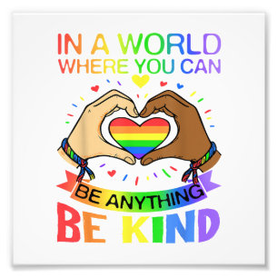 Be Kind LGBT Pride Rainbow Equality Awareness Tee Photo Print