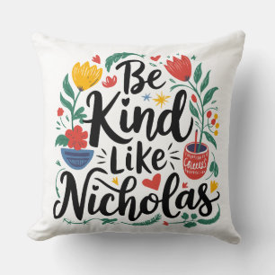 Be Kind Like Nicholas Cushion