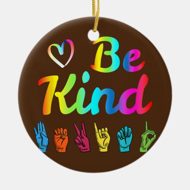 Be Kind Love ASL Sign Language Nonverbal Teacher Ceramic Ornament (Front)